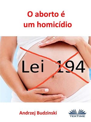 cover image of O Aborto É Um Homicídio